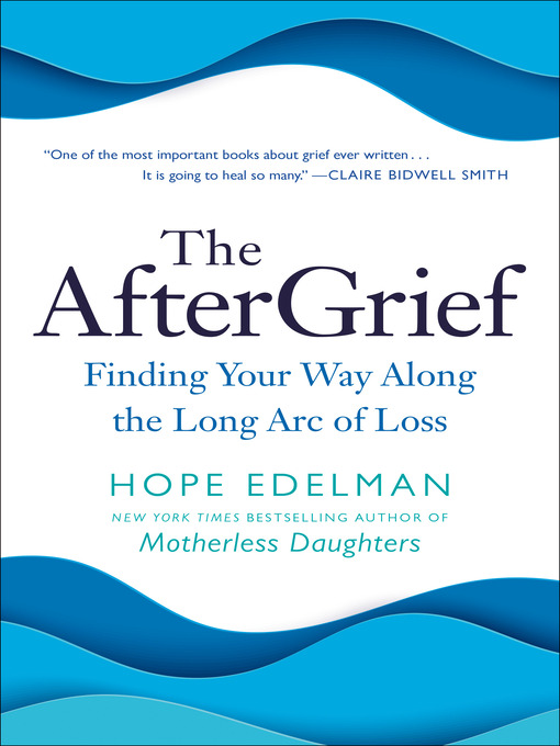 Title details for The AfterGrief by Hope Edelman - Available